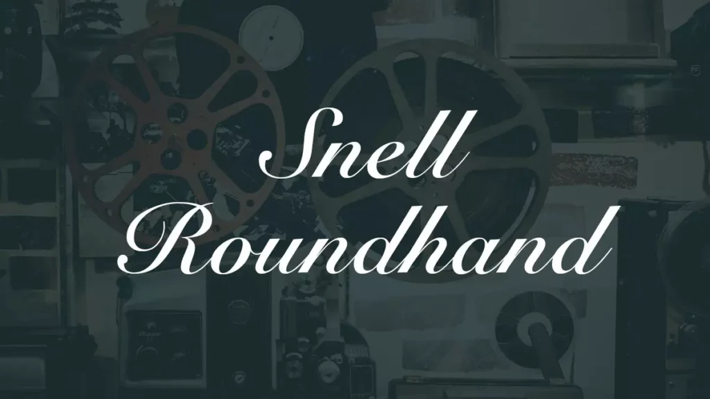 Snell Roundhand Font