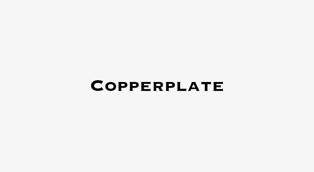 Copperplate Font