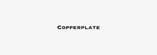 Copperplate Font