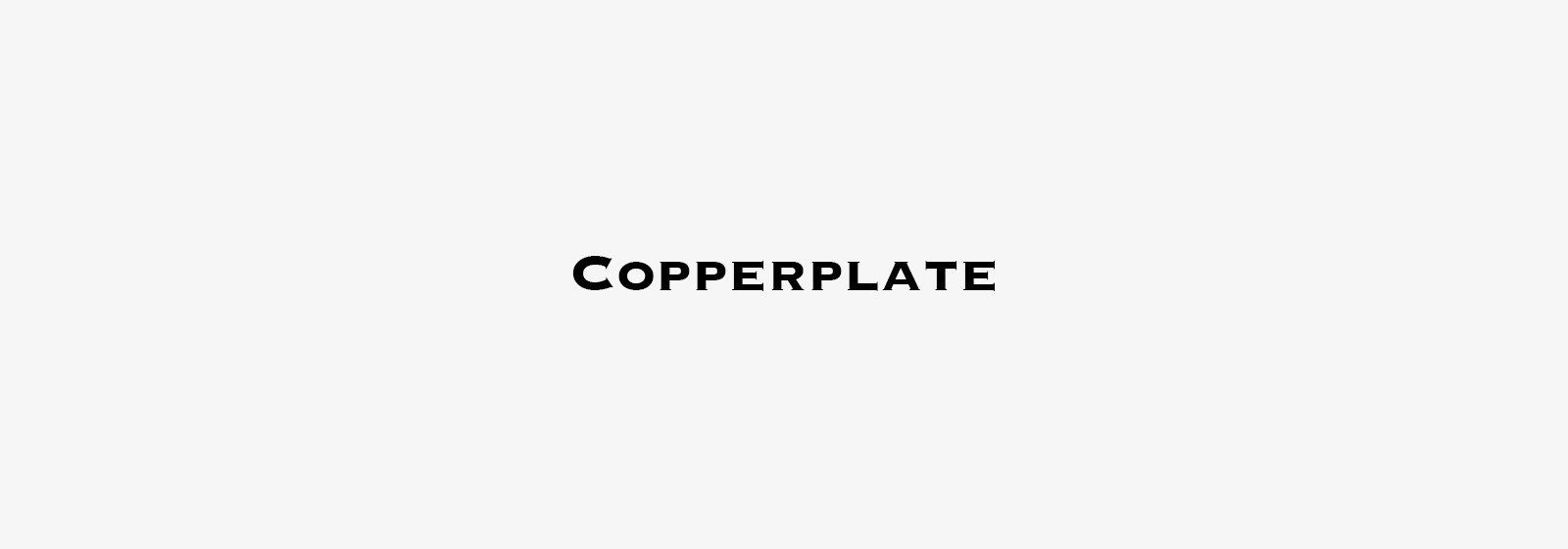 Copperplate Font